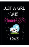 Just A Girl Who Loves Cows