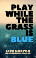 Play While The Grass Is Blue