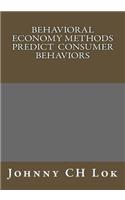 Behavioral Economy Methods Predict Consumer Behaviors