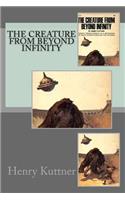 The Creature from Beyond Infinity