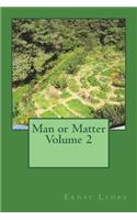 Man or Matter Volume 2