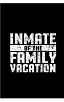Inmate Of The Family Vacation: Funny Journal For Teens Blank Lined Notebook