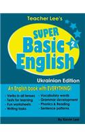 Teacher Lee's Super Basic English 2 - Ukrainian Edition