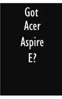 Got Acer Aspire E?