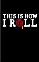 This Is How I Roll: Firefighter Journal Notebook