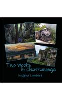 Two Weeks in Chattanooga