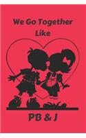 We Go Together Like PB & J: Blank Line Journal
