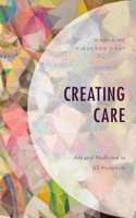 Creating Care: Art and Medicine in Us Hospitals