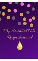 My Essential Oils Recipe Journal: A Cute Stunning Blank Logbook Organizer, Diary Notebook, Tracker and Planner with EO Chart to Record and Write in Your Blends; For Women, Men Who Lo