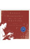 Ernest Hemingway on Writing