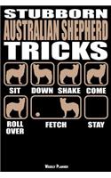 Stubborn Australian Shepherd Tricks Weekly Planner