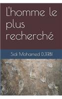 L'homme le plus recherché