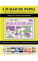 Proyectos artísticos divertidos (Ciudad de papel: Crea tu propia ciudad usando 20 plantillas): Un regalo genial para que los niños pasen horas de diversión haciendo manualidades con papel(9 Proyectos Artísticos Divertidos)