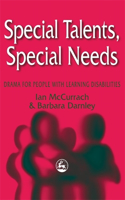 Special Talents, Special Needs: Drama for People with Learning Disabilities