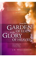 From the Garden of Eden to the Glory of Heaven