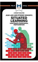Analysis of Jean Lave and Etienne Wenger's Situated Learning