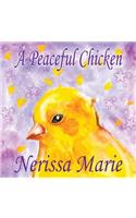 Peaceful Chicken (An Inspirational Story Of Finding Bliss Within, Preschool Books, Kids Books, Kindergarten Books, Baby Books, Kids Book, Ages 2-8, Toddler Books, Kids Books, Baby Books, Kids Books)