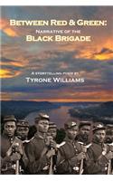 Between Red & Green: Narrative of the Black Brigade
