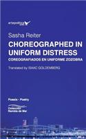 Choreographed in Uniform Distress / Coreografiados en uniforme zozobra
