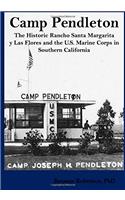 Camp Pendleton: The Historic Rancho Santa Margarita y Las Flores and the U.S. Marine Corps in Southern California