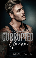 Corrupted Union: A Forced Marriage Mafia Romance(3 The Byrne Brothers)
