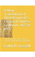 New Translation of Abel-Rémusat's Classical Chinese Grammar 1822 & 1857