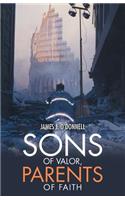 Sons of Valor, Parents of Faith