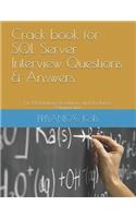 Crack Book for SQL Server Interview Questions & Answers: For All Database Developers and Developers Administrators
