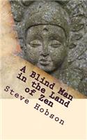 Blind Man in the Land of Zen (Revised Edition)