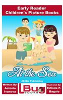 At the Sea - Early Reader - Children's Picture Books