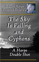 E. Don Harpe Presents DeJa Vu The Sky Is Falling and Cyphons