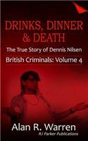 Drinks, Dinner and Death the True Story of Dennis Nilsen