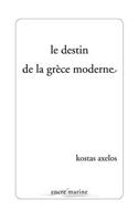 Le Destin de la Grece Moderne: (Encre Marine)