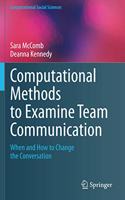 Computational Methods to Examine Team Communication
