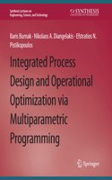 Integrated Process Design and Operational Optimization via Multiparametric Programming