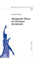 Marguerite Duras Ou l'Écriture Du Devenir