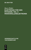 Elektronik Für Den Physiker, Teil V: Mikrowellenelektronik