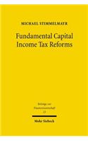 Fundamental Capital Income Tax Reforms