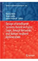 Design of Intelligent Systems Based on Fuzzy Logic, Neural Networks and Nature-Inspired Optimization