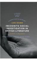 Incognito Social Investigation in British Literature