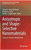 Anisotropic and Shape-Selective Nanomaterials