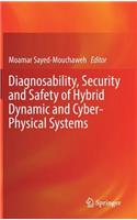 Diagnosability, Security and Safety of Hybrid Dynamic and Cyber-Physical Systems