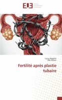 Fertilité après plastie tubaire