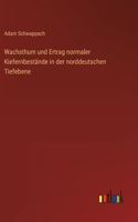 Wachsthum und Ertrag normaler Kiefernbestände in der norddeutschen Tiefebene