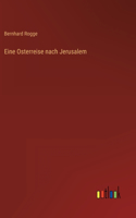 Eine Osterreise nach Jerusalem