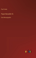 Papst Benedikt XI.: Eine Monographie