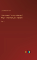 The Life and Correspondence of Major-General Sir John Malcolm
