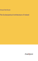 Ecclesiastical Architecture of Ireland