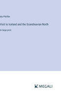 Visit to Iceland and the Scandinavian North: in large print