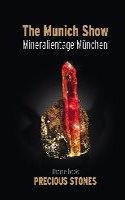 The Munich Show / Mineralientage MÃ¼nchen: Theme Book Precious Stones